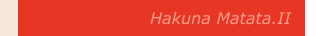 Hakuna Matata.II 